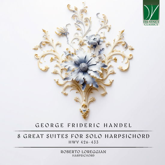 Roberto Loreggian (Harpsichord) · Handel: 8 Great Suites for Solo Harpsichord (Hwv 426-433) (CD) (2024)