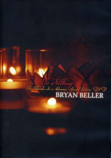 Cover for Bryan Beller · To Nothing, the Thanks in Advance Special Edition DVD (DVD) (2011)