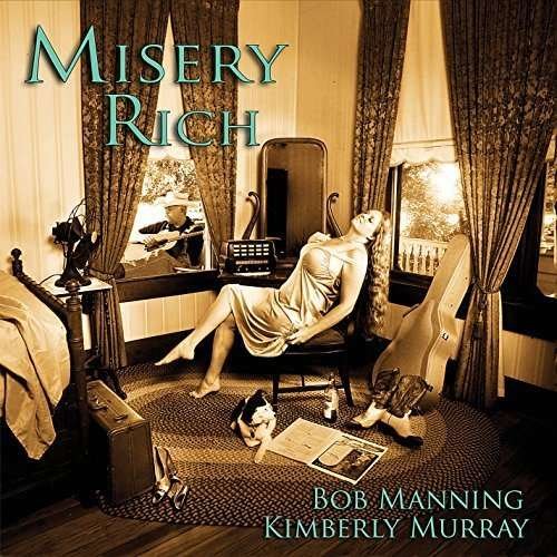 Cover for Bob &amp; Kimberley Manning · Misery Rich (CD) (2015)
