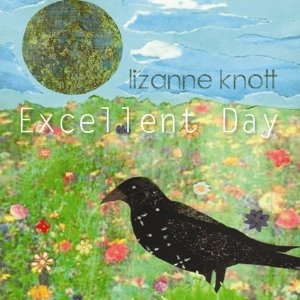 Cover for Lizanne Knott · Excellent Day (CD) (2016)