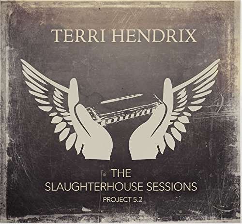 Cover for Terri Hendrix · Slaughterhouse Sessions (CD) (2016)