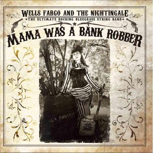 Cover for Fargo &amp; The Nightingale, · Mama Was A Bank Robber (CD) (2009)