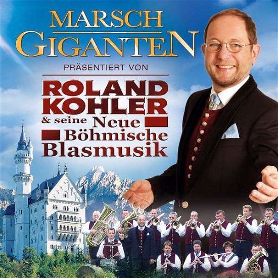 Marsch Giganten - Kohler,roland & Seine Neue - Musiikki - ARTISTS & ACTS - 4034677415795 - perjantai 20. heinäkuuta 2018