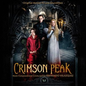 Cover for Fernando Velazquez · Crimson Peak (CD) [Japan Import edition] (2021)