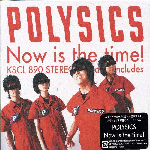 Cover for Polysics · Now is the Time! (CD) [Japan Import edition] (2005)