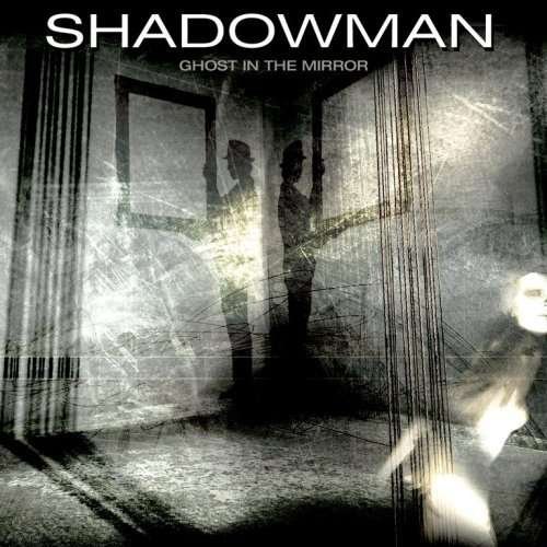 Cover for Shadowman · Ghost In The Mirror (CD) (2008)