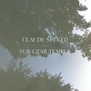 Cover for Claude Speeed · Sun Czar Temple (LP) (2015)