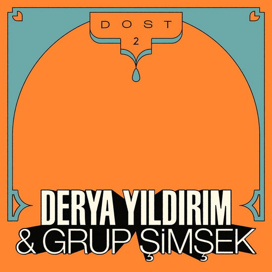 Dost 2 - Derya Yildirim & Grup Simsek - Music - LES DISQUES BONGO JOE - 7640159731795 - November 18, 2022