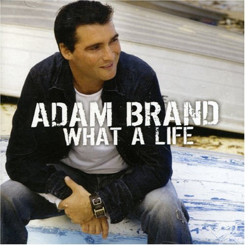 Cover for Adam Brand · What a Life (CD) (2008)