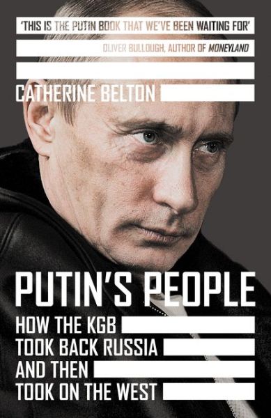 Cover for Catherine Belton · Putin's People: How the KGB Took Back Russia and Then Took on the West (Hardcover Book) (2020)