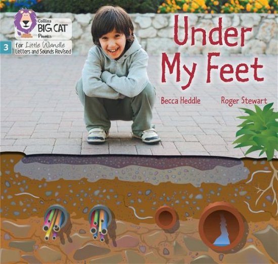 Cover for Becca Heddle · Under my Feet: Phase 3 Set 1 - Big Cat Phonics for Little Wandle Letters and Sounds Revised (Paperback Book) (2022)