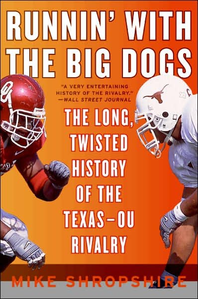 Cover for Mike Shropshire · Runnin' with the Big Dogs: the Long, Twisted History of the Texas-ou Rivalry (Paperback Book) (2007)