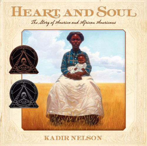 Heart and Soul: The Story of America and African Americans - Kadir Nelson - Boeken - HarperCollins - 9780061730795 - 23 december 2013