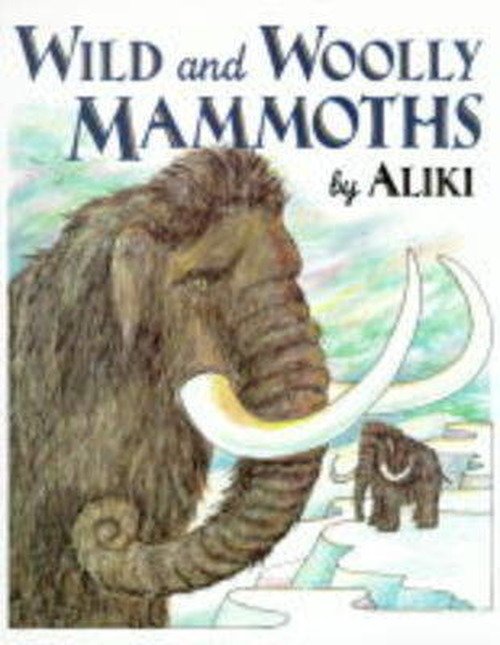 Cover for Aliki · Wild And Woolly Mammoths (Tryksag) (1998)