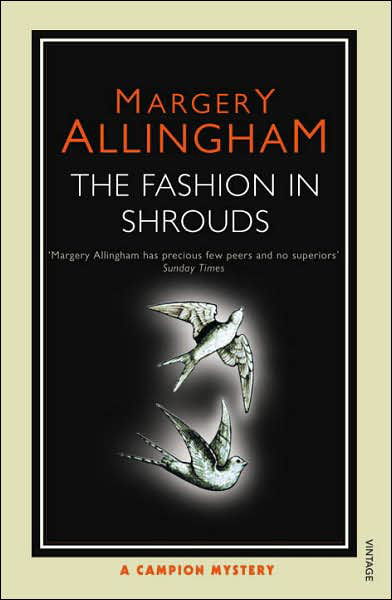 The Fashion In Shrouds - Margery Allingham - Kirjat - Vintage Publishing - 9780099492795 - torstai 2. maaliskuuta 2006