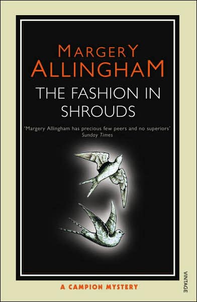 The Fashion In Shrouds - Margery Allingham - Bøger - Vintage Publishing - 9780099492795 - 2. marts 2006