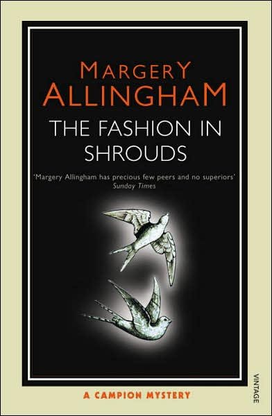 The Fashion In Shrouds - Margery Allingham - Boeken - Vintage Publishing - 9780099492795 - 2 maart 2006