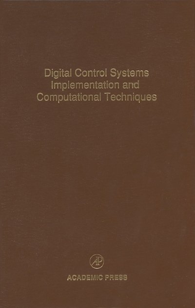 Cover for Cornelius T Leondes · Digital Control Systems Implementation and Computational Techniques: Advances in Theory and Applications - Control and Dynamic Systems (Hardcover bog) (1996)