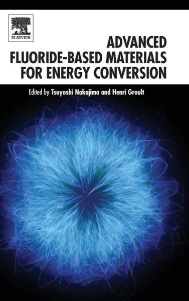 Cover for Tsuyoshi Nakajima · Advanced Fluoride-Based Materials for Energy Conversion (Hardcover Book) (2015)