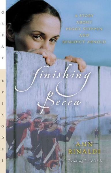 Cover for Ann Rinaldi · Finishing Becca: a Story About Peggy Shippen and Benedict Arnold (Great Episodes) (Pocketbok) (2004)