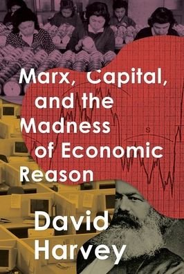 Cover for David Harvey · Marx, Capital, and the Madness of Economic Reason (Bog) (2019)