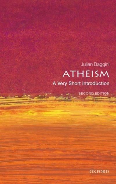 Cover for Baggini, Julian (Academic Director, Royal Institute of Philosophy) · Atheism: A Very Short Introduction - Very Short Introductions (Paperback Book) [2 Revised edition] (2021)