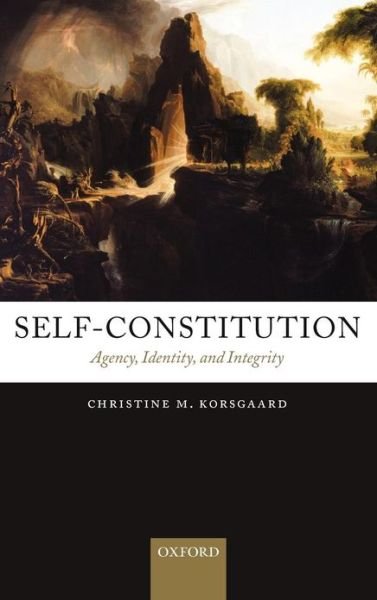 Cover for Korsgaard, Christine M. (Harvard University) · Self-Constitution: Agency, Identity, and Integrity (Innbunden bok) (2009)