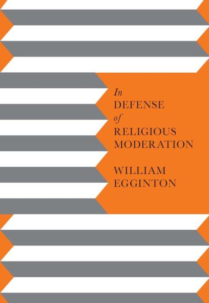 Cover for William Egginton · In Defense of Religious Moderation (Paperback Book) (2016)