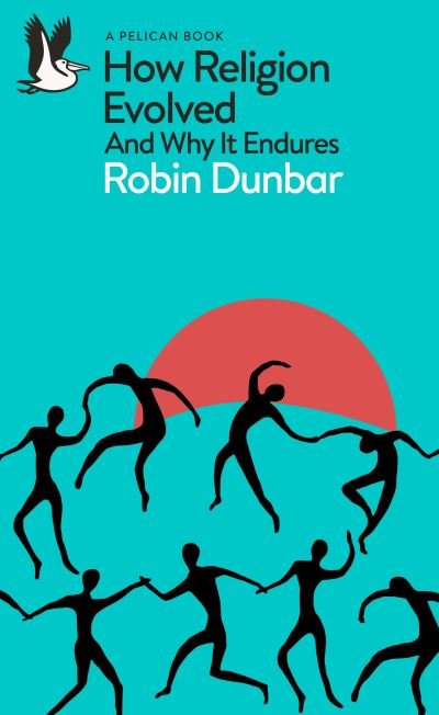 Cover for Robin Dunbar · How Religion Evolved: And Why It Endures - Pelican Books (Paperback Book) (2023)