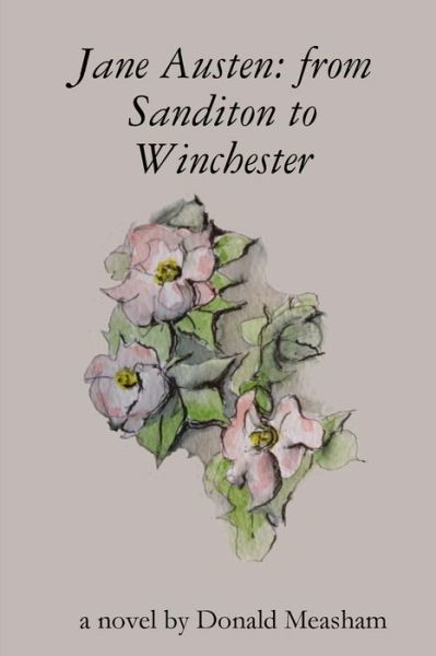 Cover for Donald Measham · Jane Austen from Sanditon to Winchester (Taschenbuch) (2017)