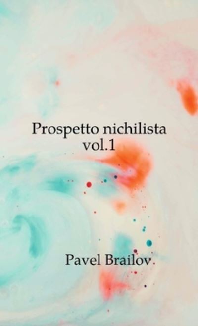 Cover for Pavel Brailov · Prospetto Nichilista Vol. 1 (Book) (2019)