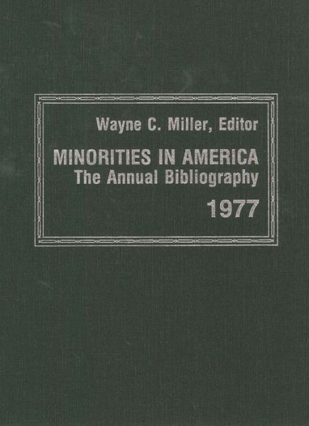 Cover for Miller · Minorities in America: The Annual Bibliography, 1977 (Gebundenes Buch) (1985)