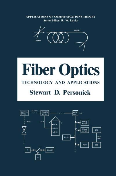 Cover for Stewart D. Personick · Fiber Optics: Technology and Applications - Applications of Communications Theory (Hardcover Book) [1985 edition] (1985)