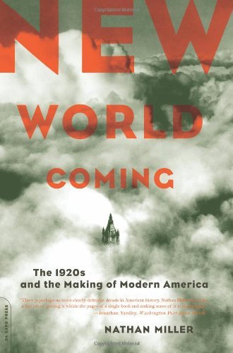 New World Coming: The 1920s And The Making Of Modern America - Nathan Miller - Bøker - Hachette Books - 9780306813795 - 28. juli 2004