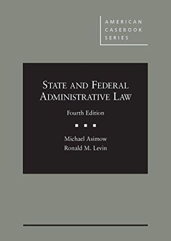 State and Federal Administrative Law - American Casebook Series - Michael Asimow - Książki - West Academic Publishing - 9780314283795 - 1 grudnia 2014