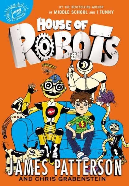 House of Robots - James Patterson - Bücher - Little Brown and Company - 9780316346795 - 13. Oktober 2015