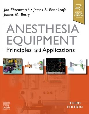 Anesthesia Equipment: Principles and Applications - Jan Ehrenwerth - Bücher - Elsevier - Health Sciences Division - 9780323672795 - 12. Oktober 2020
