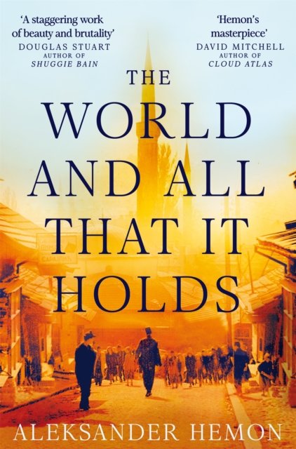 Cover for Aleksandar Hemon · The World and All That It Holds (Paperback Bog) (2024)