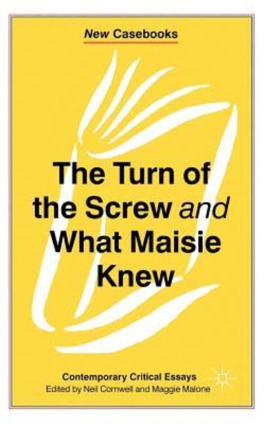 Cover for Neil Cornwell · The Turn of the Screw and What Maisie Knew Contemporary Critical (Hardcover Book) (1998)