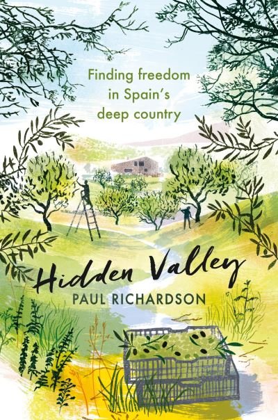 Cover for Paul Richardson · Hidden Valley: Finding freedom in Spain's deep country (Paperback Bog) (2024)