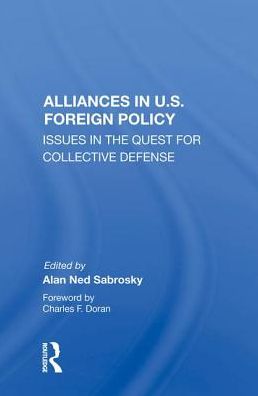 Cover for Alan Ned Sabrosky · Alliances In U.s. Foreign Policy: Issues In The Quest For Collective Defense (Hardcover Book) (2019)