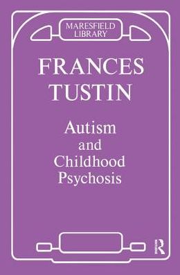 Cover for Frances Tustin · Autism and Childhood Psychosis (Hardcover Book) (2019)