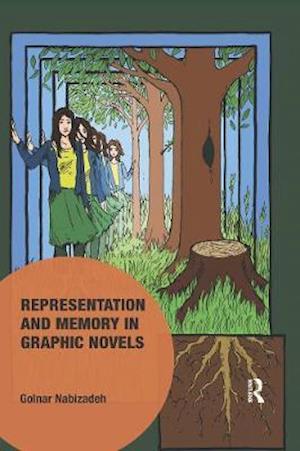 Cover for Nabizadeh, Golnar (University of Dundee, UK) · Representation and Memory in Graphic Novels - Memory Studies: Global Constellations (Paperback Book) (2020)