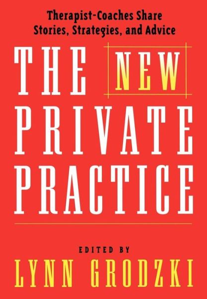 Cover for Lynn Grodzki · The New Private Practice: Therapist-Coaches Share Stories, Strategies, and Advice (Hardcover Book) (2002)