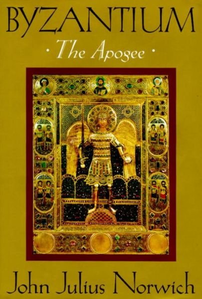 Byzantium (II): The Apogee - John Julius Norwich - Kirjat - Knopf Doubleday Publishing Group - 9780394537795 - keskiviikko 8. tammikuuta 1992