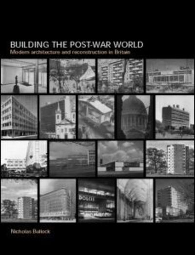 Cover for Nicholas Bullock · Building the Post-War World (Pocketbok) (2002)