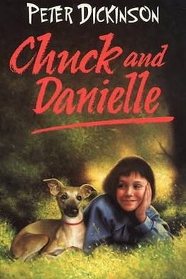 Cover for Peter Dickinson · Chuck and Danielle (Paperback Book) (2011)