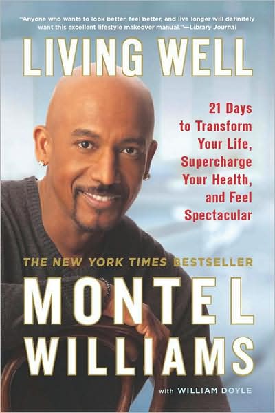 Cover for Montel Williams · Living Well: 21 Days to Transform Your Life, Supercharge Your Health, and Feel Spectacular (Paperback Book) (2009)