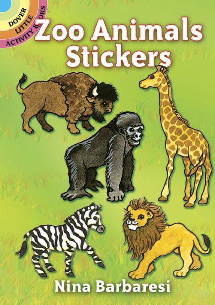 Zoo Animals Stickers: Dover Little Activity Books - Little Activity Books - Nina Barbaresi - Fanituote - Dover Publications Inc. - 9780486269795 - tiistai 1. helmikuuta 2000