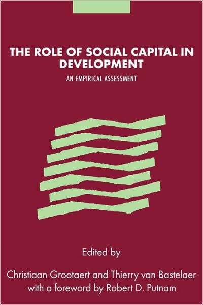 Cover for Christiaan Grootaert · The Role of Social Capital in Development: An Empirical Assessment (Paperback Book) (2008)